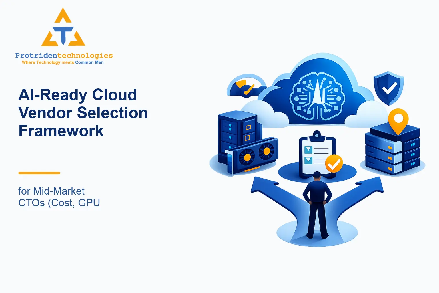 AI-Ready Cloud Vendor Selection Framework for Mid-Market CTOs (Cost, GPU SLA, Data Residency)