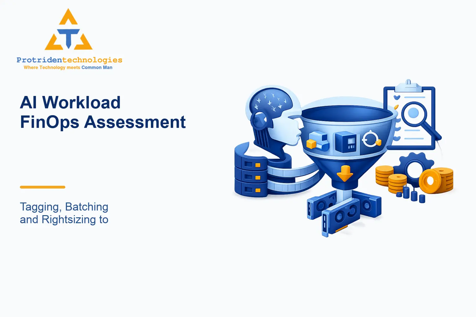 AI Workload FinOps Assessment: Tagging, Batching and Rightsizing to Cut GPU Spend