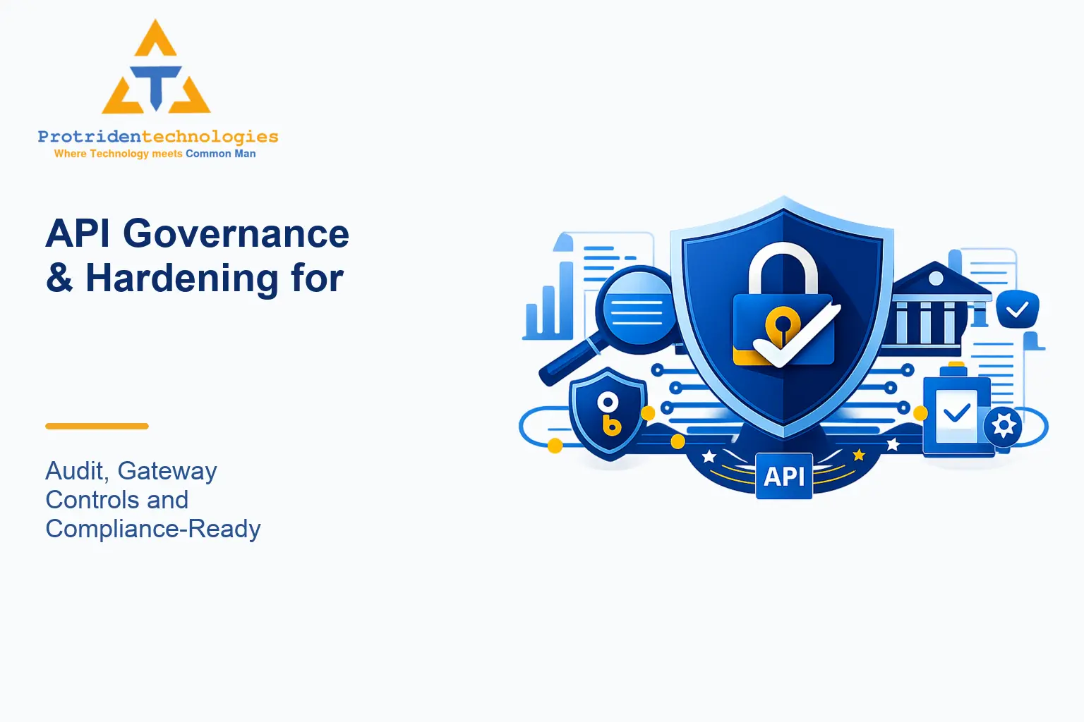 API Governance & Hardening for FinTechs: Audit, Gateway Controls and Compliance-Ready Integrations