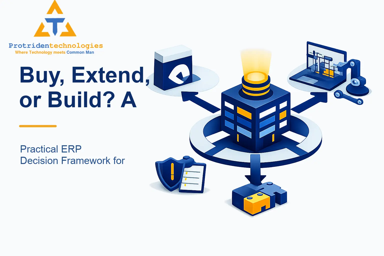 Buy, Extend, or Build? A Practical ERP Decision Framework for Growing Companies