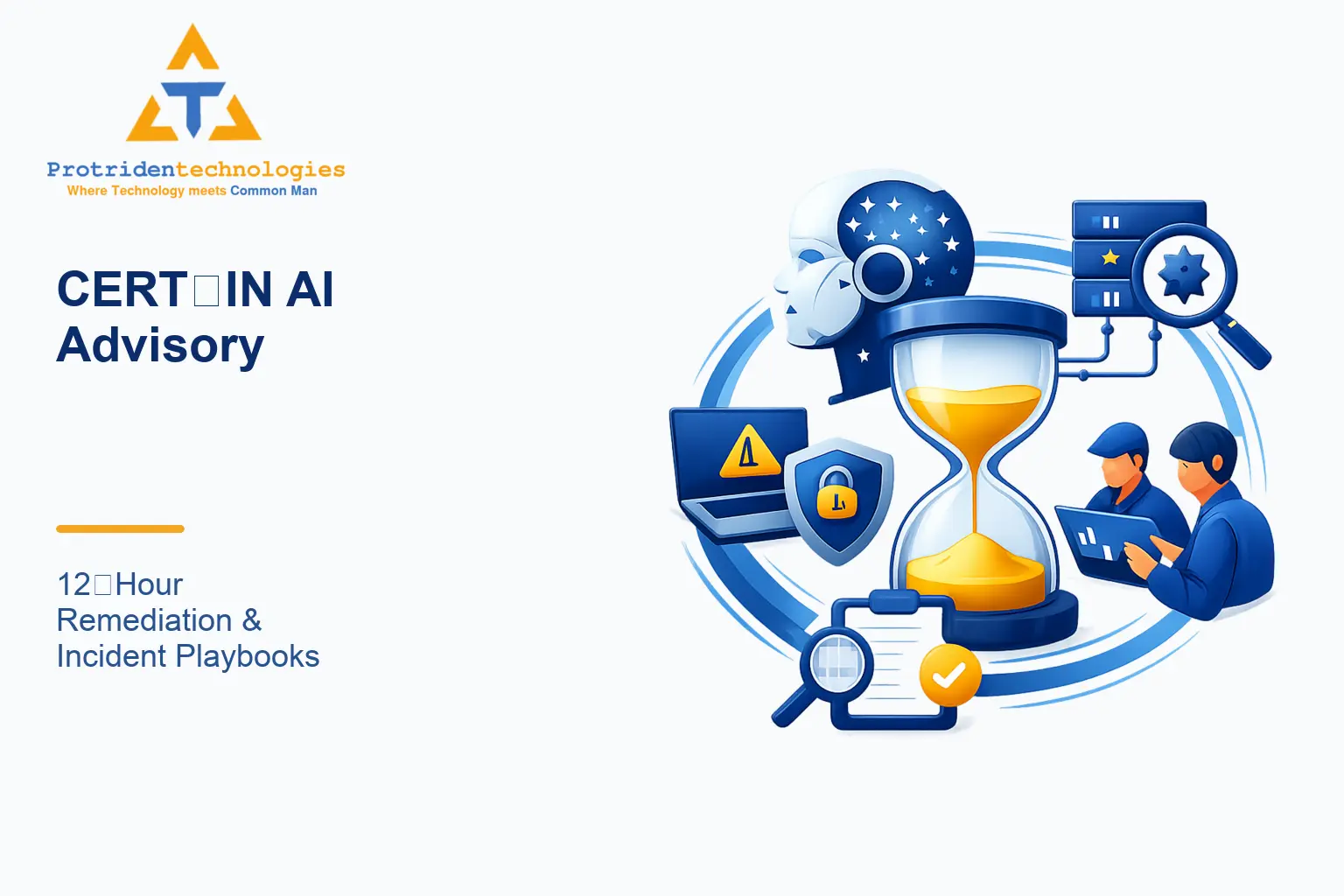 CERT‑IN AI Advisory: 12‑Hour Remediation & Incident Playbooks