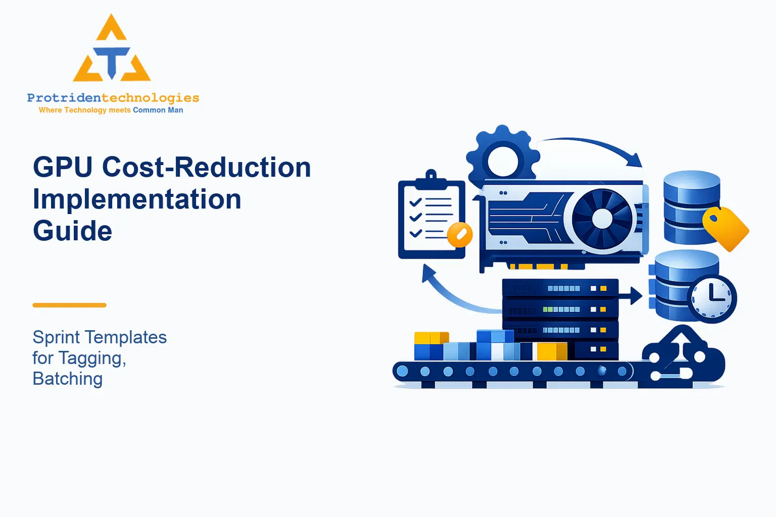 GPU Cost-Reduction Implementation Guide: Sprint Templates for Tagging, Batching and Orchestration