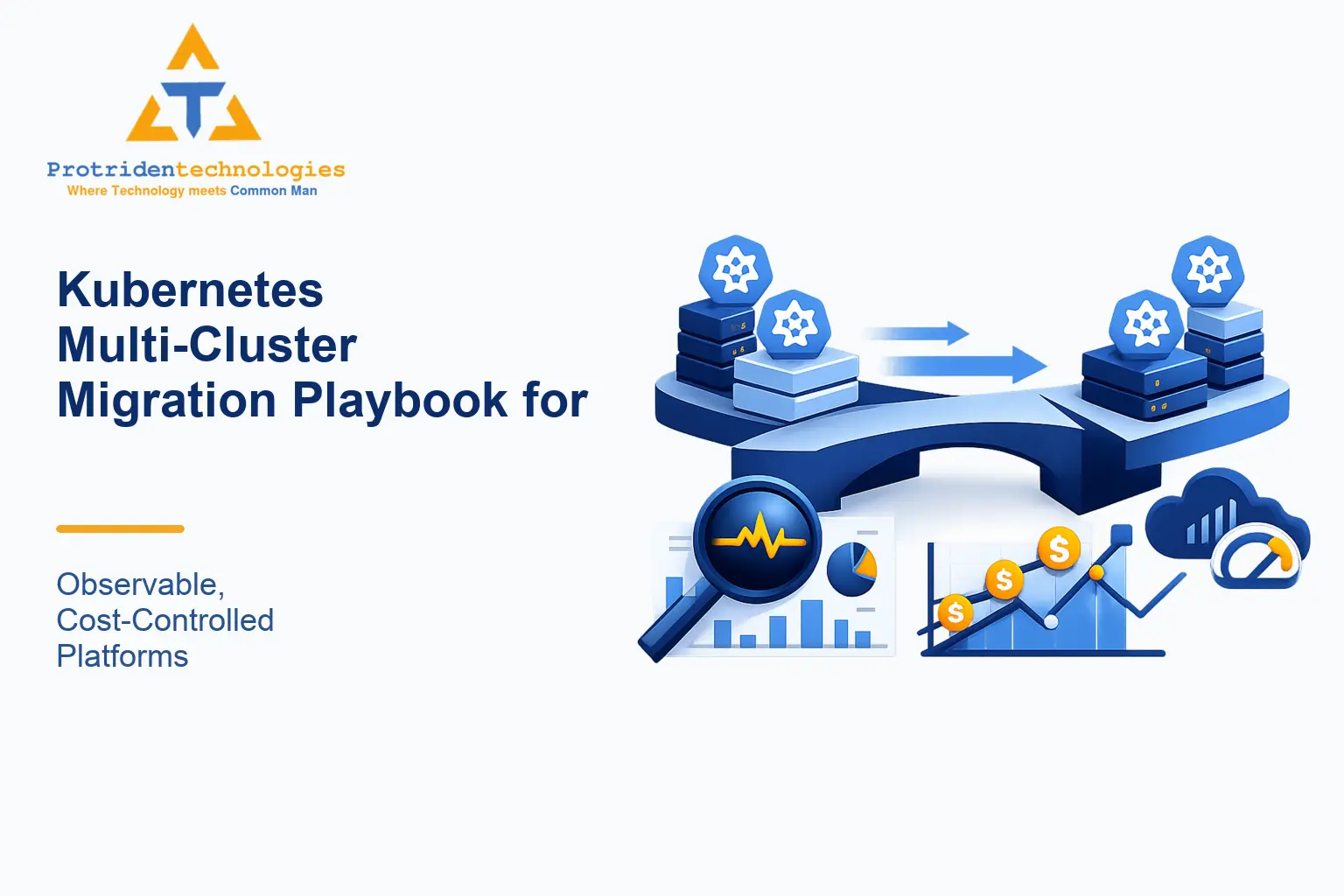Kubernetes Multi-Cluster Migration Playbook for Observable, Cost-Controlled Platforms