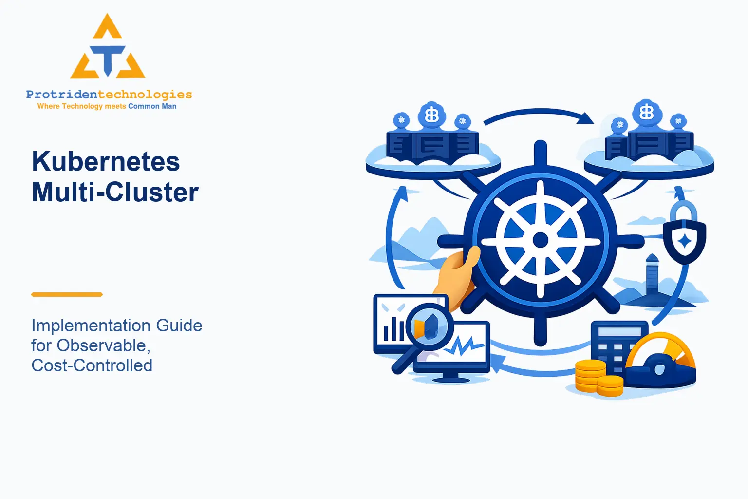 Kubernetes Multi‑Cluster: Implementation Guide for Observable, Cost‑Controlled Platforms