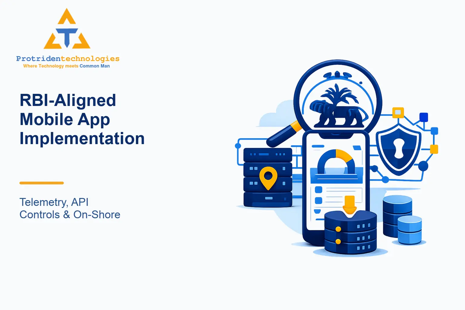 RBI-Aligned Mobile App Implementation: Telemetry, API Controls & On-Shore Data Strategy