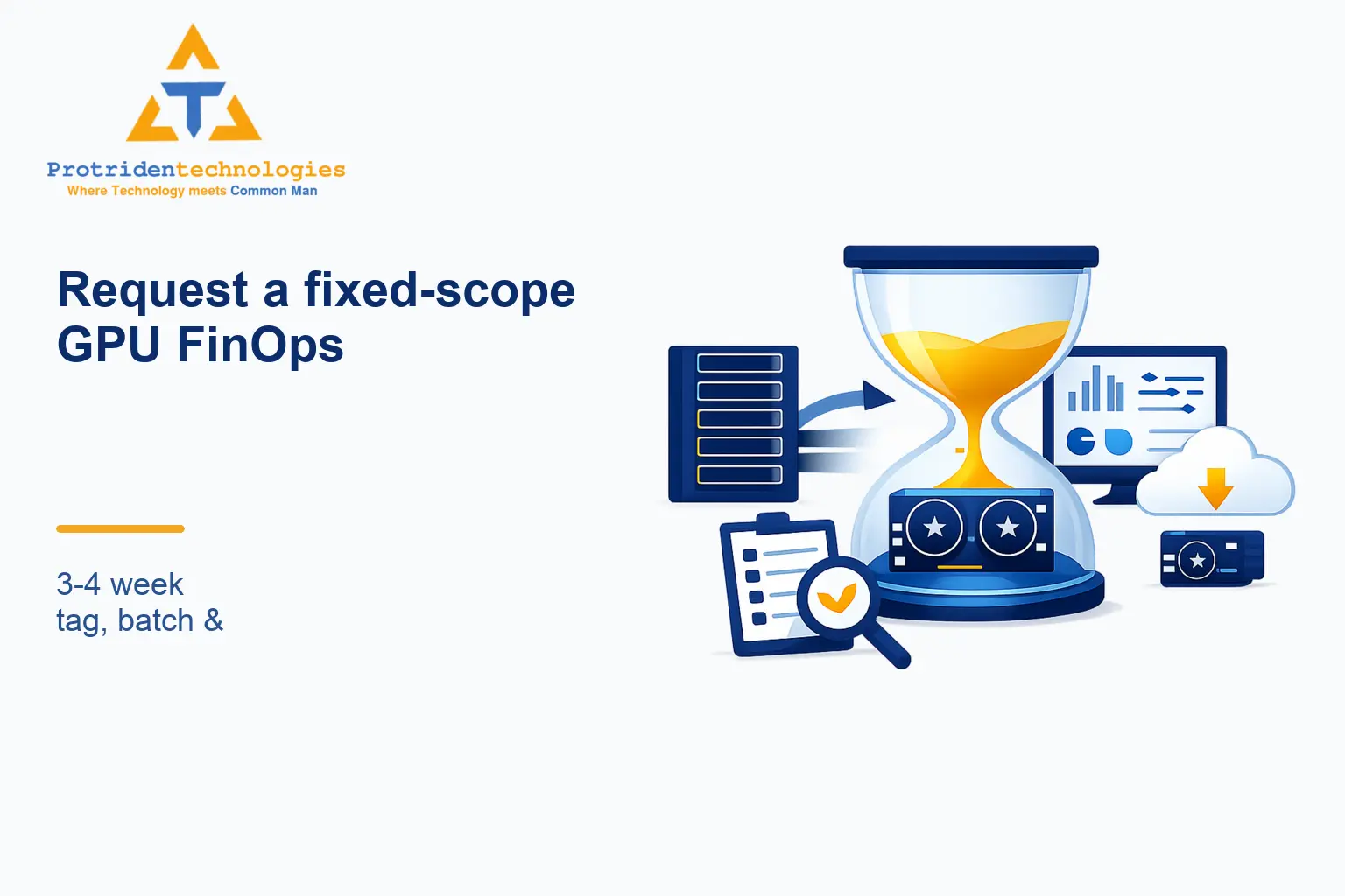 Request a fixed-scope GPU FinOps sprint: 3–4 week tag, batch & rightsize plan