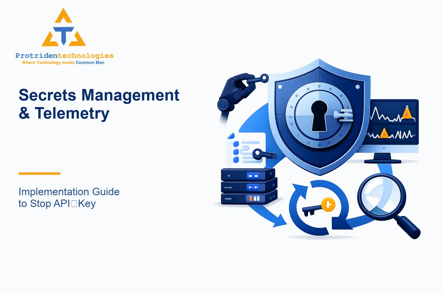 Secrets Management & Telemetry: Implementation Guide to Stop API‐Key Theft and Unbilled Abuse