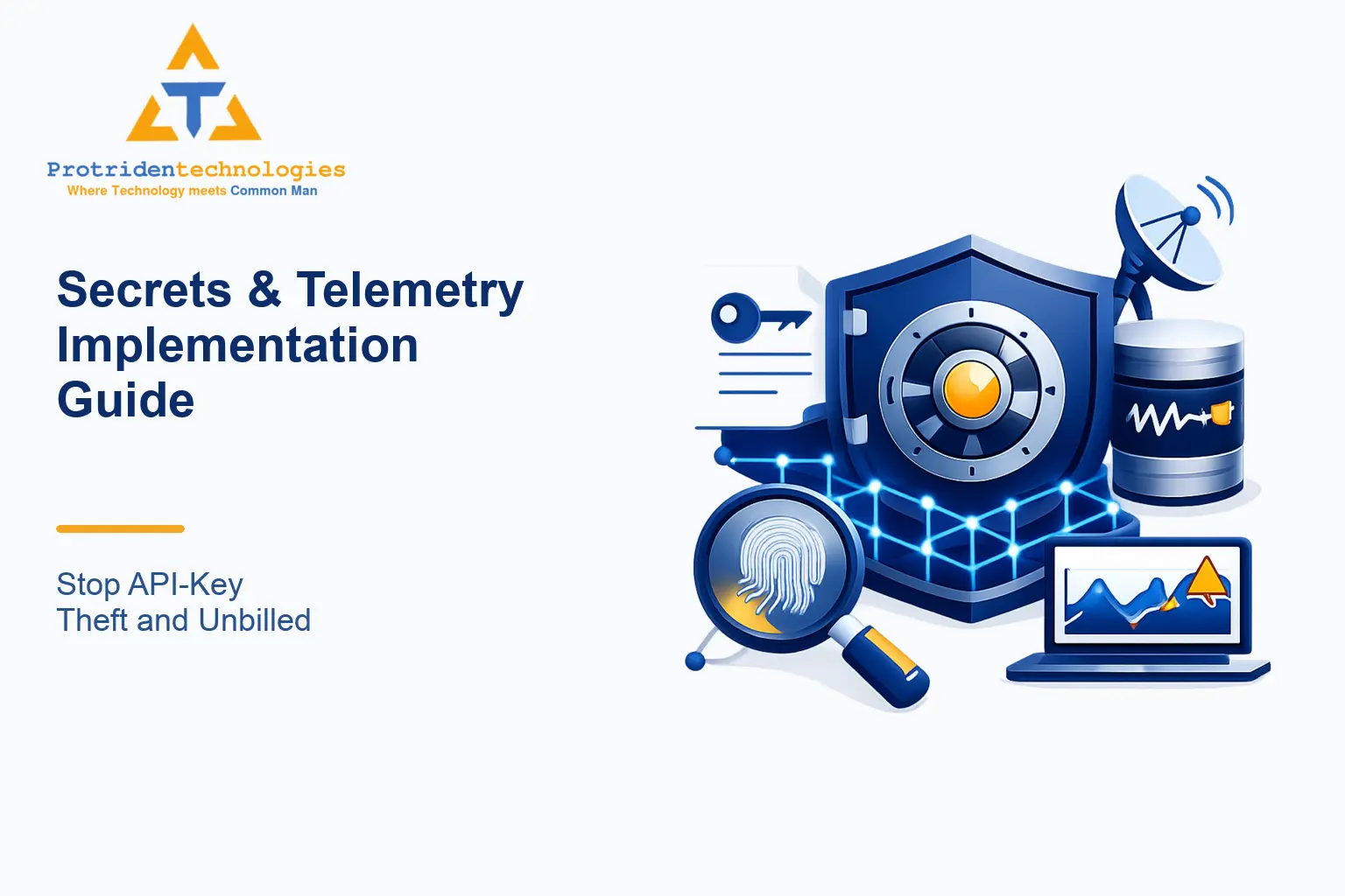 Secrets & Telemetry Implementation Guide: Stop API-Key Theft and Unbilled Abuse