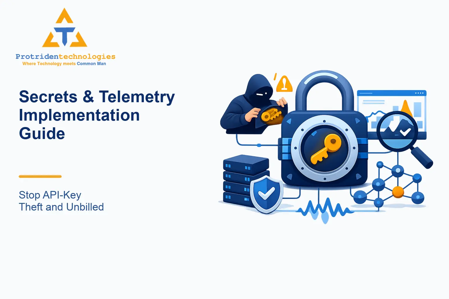 Secrets & Telemetry Implementation Guide: Stop API‑Key Theft and Unbilled Abuse (4‑Week Pilot)