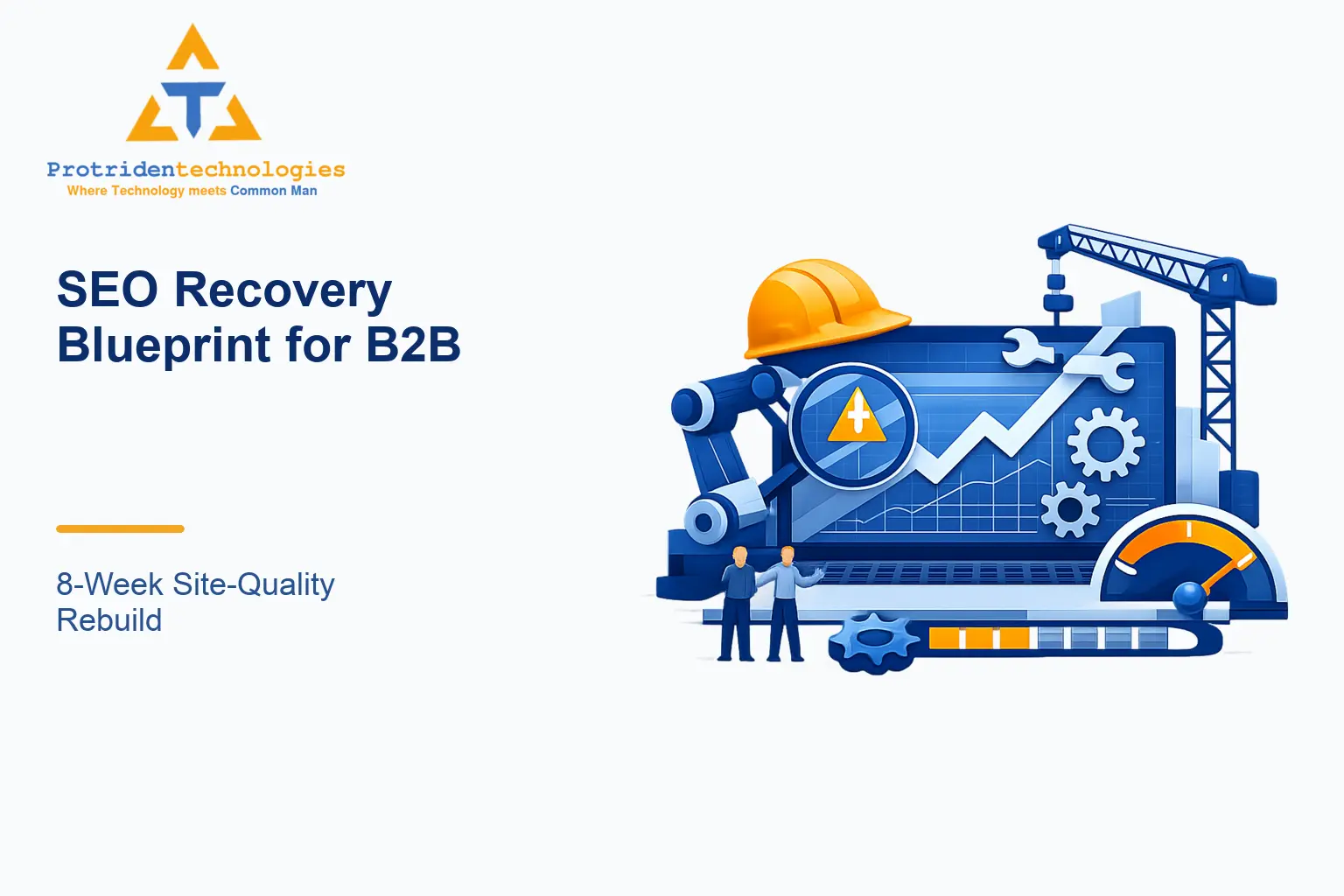 SEO Recovery Blueprint for B2B SaaS: 8-Week Site-Quality Rebuild