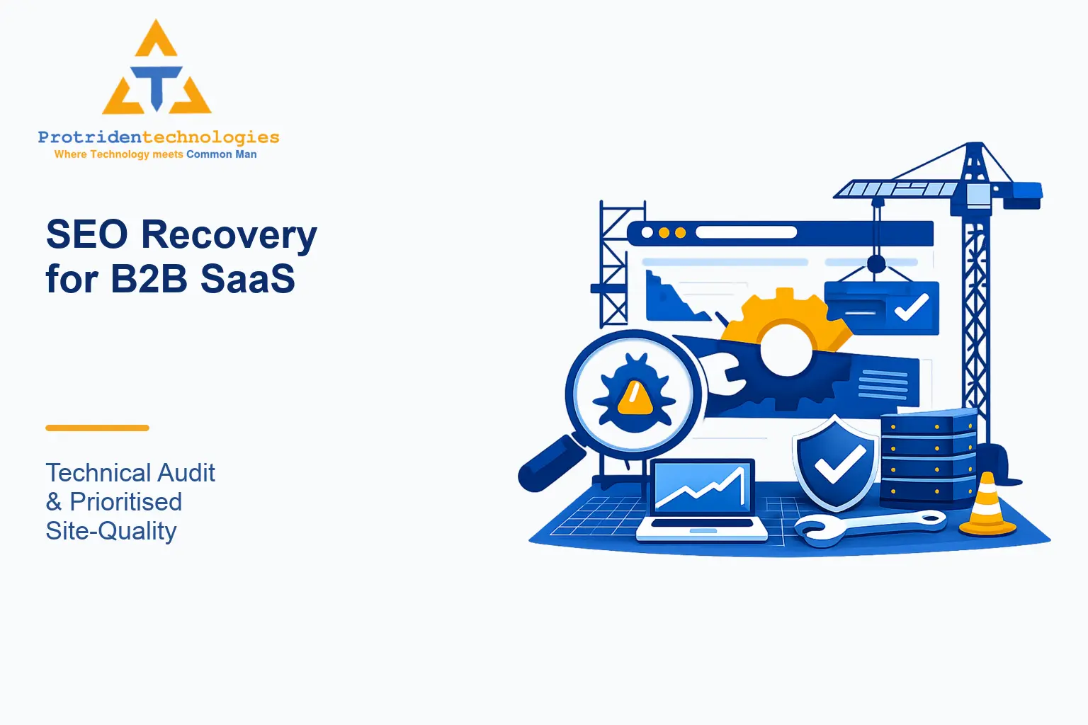 SEO Recovery for B2B SaaS: Technical Audit & Prioritised Site‑Quality Rebuild After May 2026